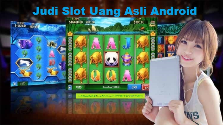 Judi Slot Uang Asli Android