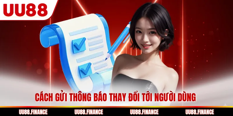 Cách gửi thông báo thay đổi tới người dùng 